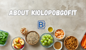 What Is Kiolopobgofit? A Comprehensive Look at This Emerging Wellness Concept
